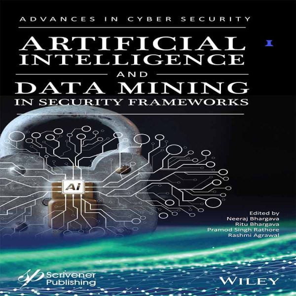 کتاب Artificial Intelligence and Data Mining Approaches in Security Frameworks
